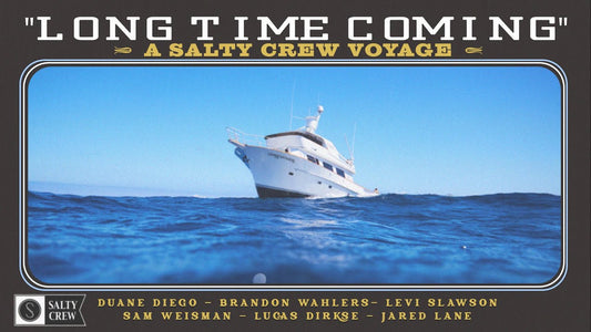 long time coming salty crew movie 